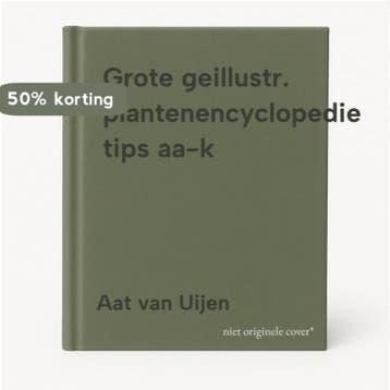 Grote geillustr. plantenencyclopedie tips aa-k 9789051121940, Boeken, Verzenden, Gelezen, Aat van Uijen
