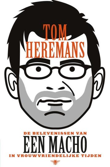 De belevenissen van een macho in vrouwvriendelijke tijden, Boeken, Verzenden, Gelezen, Tom Heremans