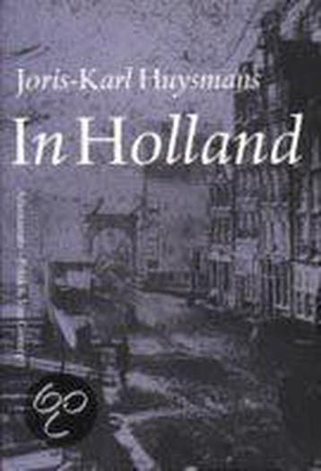In Holland 9789025320409 J.-K. Huysmans, Verzenden, J.-K. Huysmans