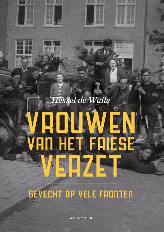 Vrouwen van het Friese verzet 9789083344843 Hessel de Walle, Boeken, Geschiedenis | Wereld, Gelezen, Verzenden