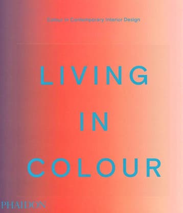 Living In Colour | Nieuw, Verzenden, Phaidon Editors; Stella Paul; India Mahdavi