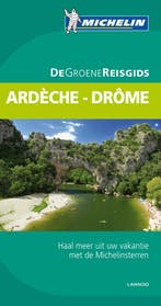 Ardeche-drome / De Groene Reisgids 9789401405881, Verzenden
