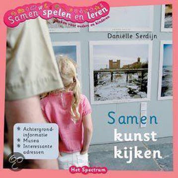 Samen kunst kijken / Samen spelen en leren 9789027489746, Boeken, Verzenden, Gelezen, D. Serdijn