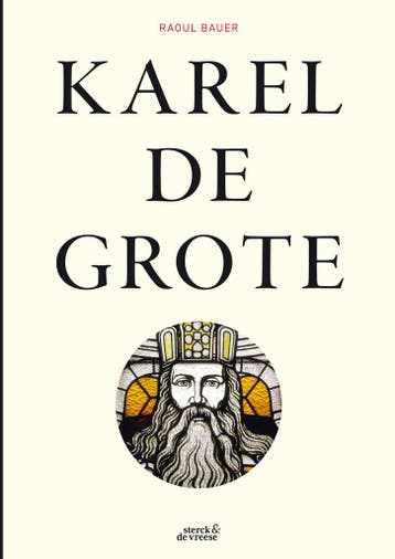 Karel de Grote 9789056155155 Raoul Bauer, Verzenden, Zo goed als nieuw, Raoul Bauer