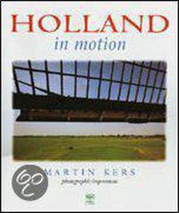 HOLLAND IN MOTION (Engelse editie) 9789062556366 M. Kers, Verzenden, M. Kers
