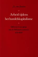 Arbeid tijdens het handelskapitalisme 9789070805166, Verzenden, Gelezen, J.L. van Zanden