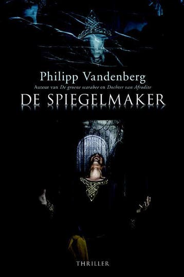 De spiegelmaker 9789045202228 Philipp Vandenberg, Boeken, Verzenden, Gelezen, Philipp Vandenberg