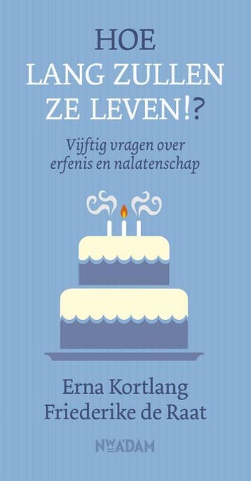 Hoe lang zullen ze leven!? 9789046826034 Erna Kortlang, Verzenden, Erna Kortlang