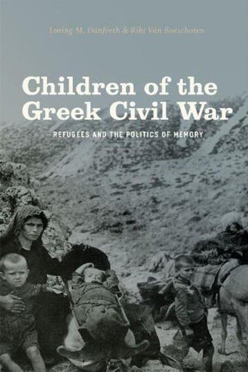 Children of the Greek Civil War Refugees and the politics of, Verzenden, Zo goed als nieuw, Loring Danforth