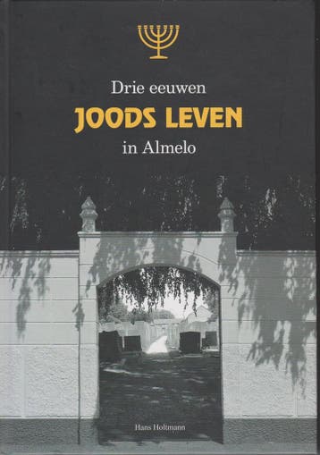 Drie eeuwen Joods leven in Almelo 9789082908206, Verzenden, Zo goed als nieuw, Hans Holtmann