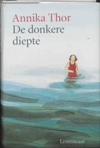 De donkere diepte 9789056373696 Annika Thor, Verzenden, Annika Thor