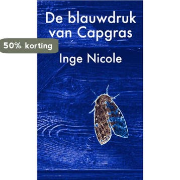 De blauwdruk van Capgras 9789062659470 Inge Nicole, Boeken, Verzenden, Gelezen, Inge Nicole