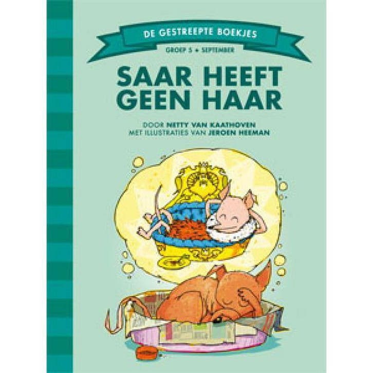 Saar heeft geen haar / De Gestreepte Boekjes 9789089221070, Boeken, Kinderboeken | Kleuters, Zo goed als nieuw, Verzenden