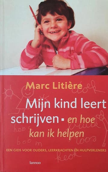 Mijn kind leert schrijven - en hoe kan ik helpen M. Litiere, Verzenden, M. Litiere