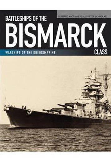 Battleships of the Bismarck Class 9781848321977, Verzenden, Zo goed als nieuw, Klaus-Peter Schmolke