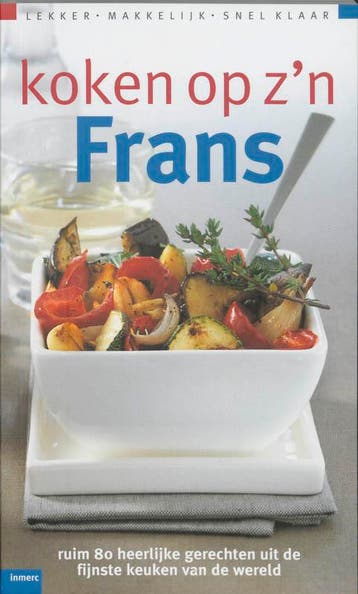 Koken op zn Frans 9789066112094 Clara ten Houte de Lange, Verzenden, Clara ten Houte de Lange