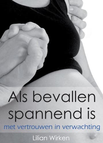 Als bevallen spannend is 9789082010008 Lilian Wirken, Verzenden, Lilian Wirken