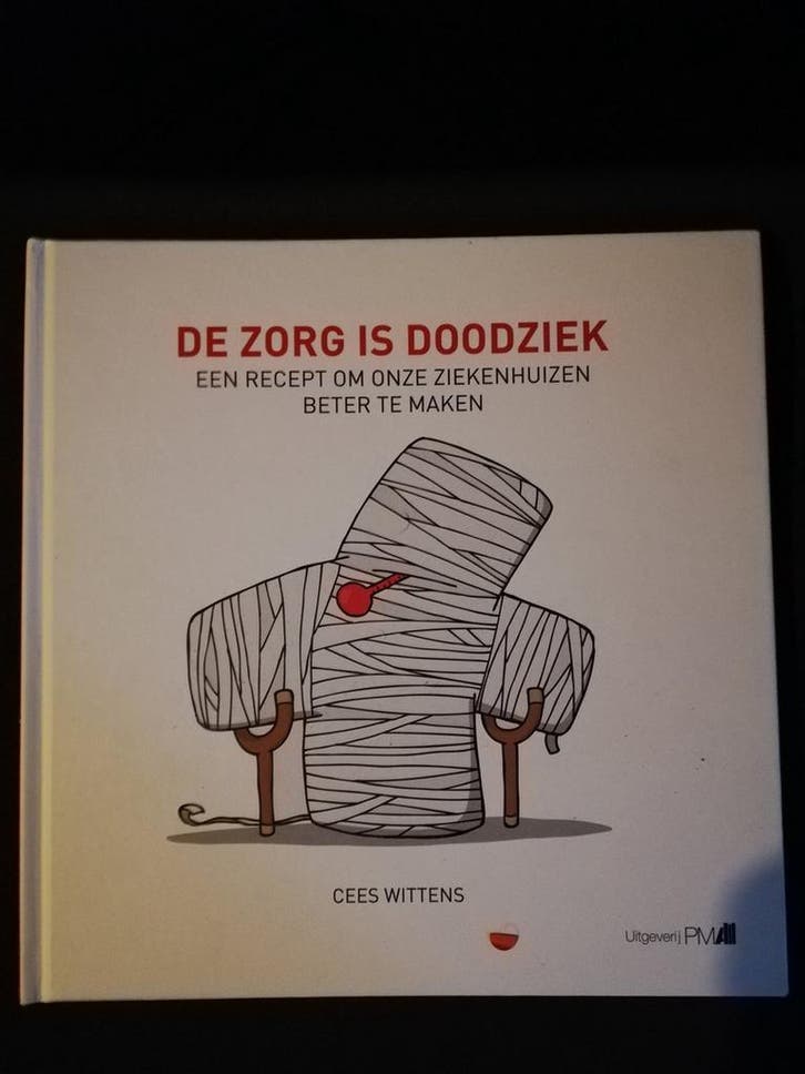 De zorg is doodziek 9789078840688 Cees Wittens, Boeken, Gezondheid, Dieet en Voeding, Zo goed als nieuw, Verzenden