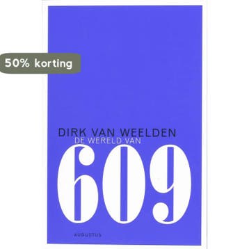 De wereld van 609 9789045701646 Dirk van Weelden, Verzenden, Dirk van Weelden