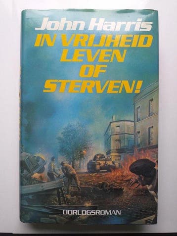 In vryheid leven of sterven - Harris, Verzenden, Nieuw