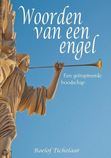 Woorden van een engel 9789082263916 Roelof Tichelaar, Verzenden, Roelof Tichelaar