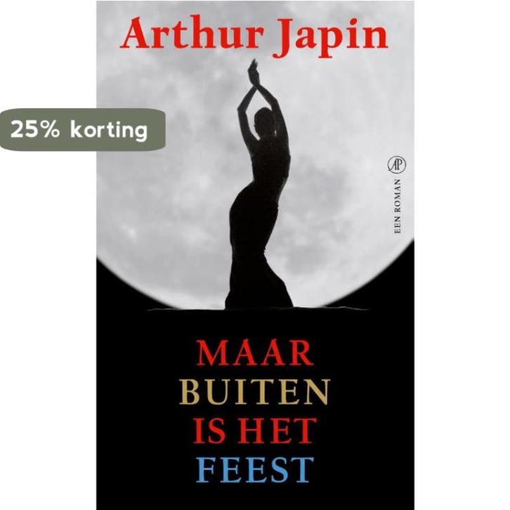 Maar buiten is het feest 9789029584920 Arthur Japin, Boeken, Romans, Gelezen, Verzenden