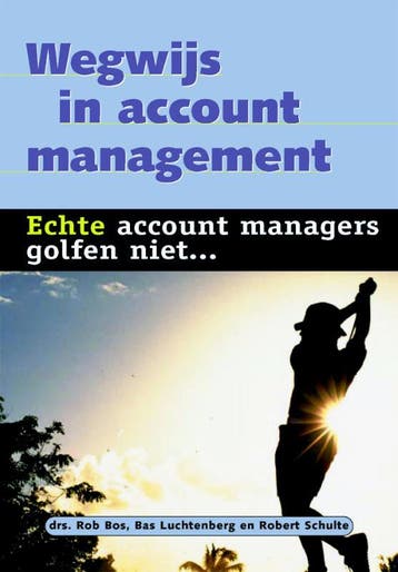 Wegwijs in account management 9789058711038 Rob Bos, Boeken, Verzenden, Zo goed als nieuw, Rob Bos