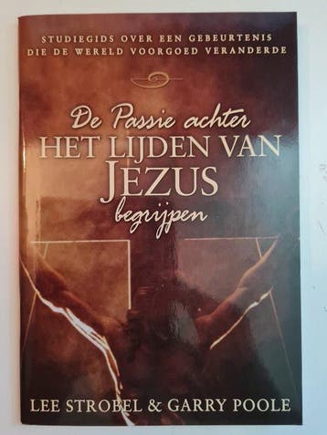 De passie achter het lijden van Jezus begrijpen - Strobel, Verzenden, Nieuw