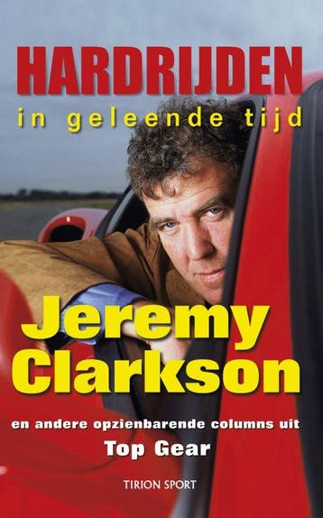 Tirion sport Hardrijden in geleende tijd en andere, Livres, Verzenden, Jeremy Clarkson