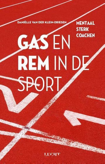 Gas en rem in de sport 9789491729829, Verzenden, Zo goed als nieuw, Daniëlle van der Klein-Driesen