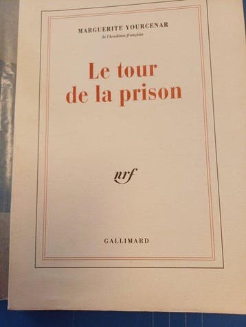 Marguerite Yourcenar - Le tour de la prison [exemplaire de