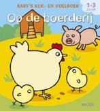 Op de boerderij / Babys kijk- en voelboek 9789044708226, Verzenden, Gelezen