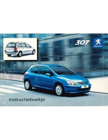 2004 PEUGEOT 307 INSTRUCTIEBOEKJE NEDERLANDS