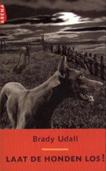 LAAT DE HONDEN LOS 9789069743288 Brady Udall, Verzenden, Gelezen, Brady Udall