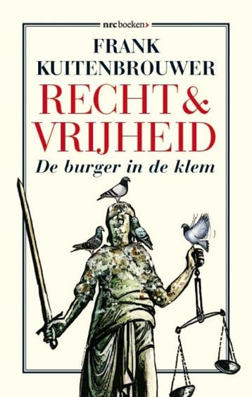 Recht en vrijheid 9789079985166 Frank Kuitenbrouwer, Verzenden, Frank Kuitenbrouwer