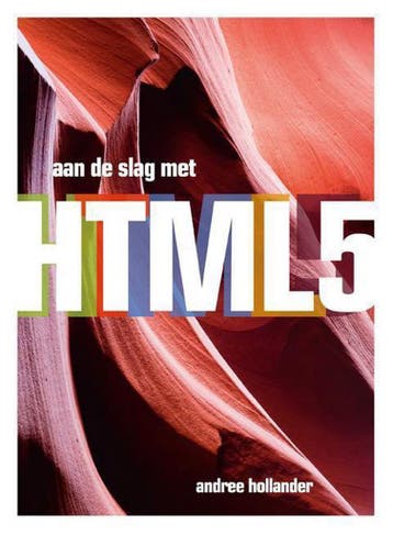 Aan de slag met HTML 5 9789043021272 Andree Hollander, Verzenden, Zo goed als nieuw, Andree Hollander