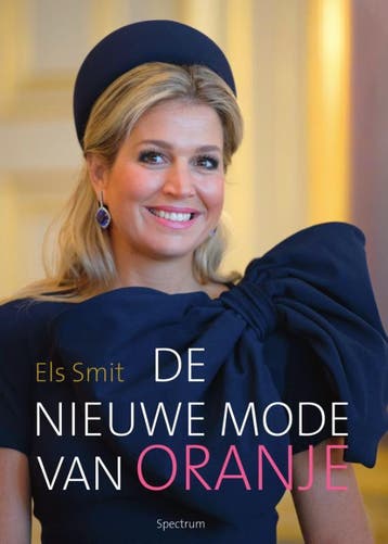 De nieuwe mode van Oranje 9789000355013 Els Smit, Verzenden, Els Smit