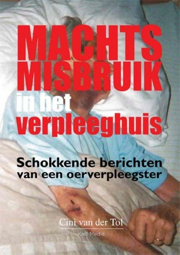 Machtsmisbruik in het verpleeghuis 9789491061561, Verzenden, Ciny van der Tol