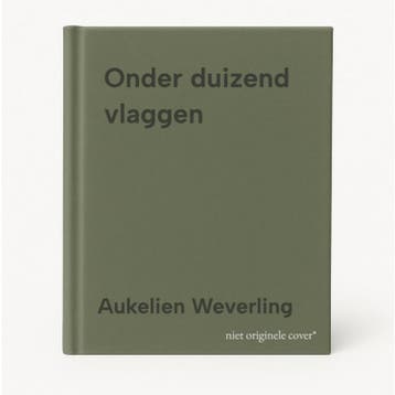 Onder duizend vlaggen 9789029093699 Aukelien Weverling, Boeken, Verzenden, Gelezen, Aukelien Weverling