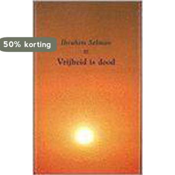 Vrijheid is dood 9789062654833 I. Selman, Verzenden, Gelezen, I. Selman