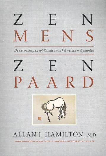 Zen mens, zen paard 9789077462720 Allan J. Hamilton, Verzenden, Zo goed als nieuw, Allan J. Hamilton