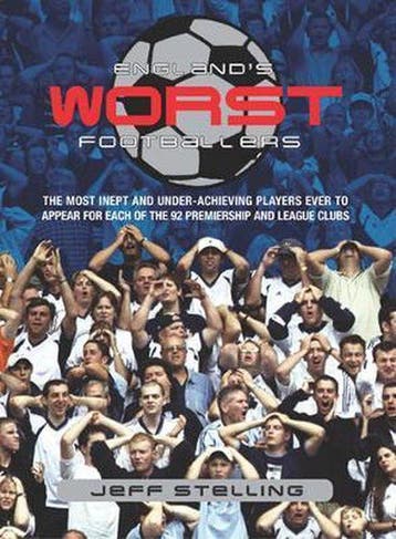 Englands Worst Footballers 9780297848011 Jeff Stelling, Verzenden, Jeff Stelling