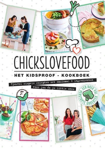 Chickslovefood - Het Kidsproof Kookboek 9789000355518, Verzenden, Elise Gruppen