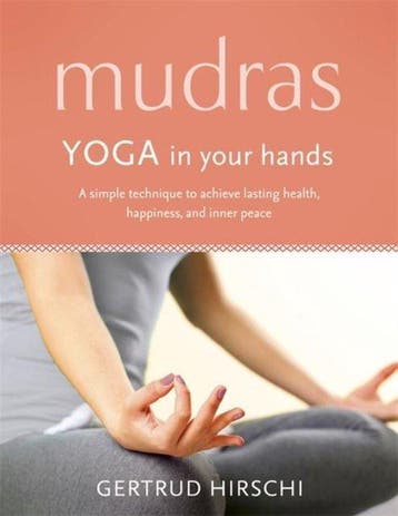 Mudras Yoga in Your Hands 9781473632134 Gertrud Hirschi, Boeken, Verzenden, Zo goed als nieuw, Gertrud Hirschi
