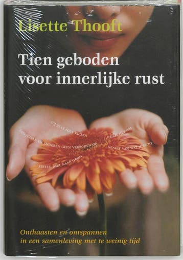 Tien geboden voor innerlijke rust 9789022537213, Verzenden, Zo goed als nieuw, Lisette Thooft