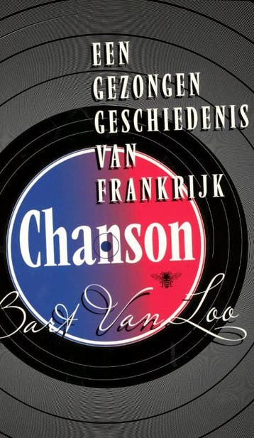 Chanson 9789085423010 Bart van Loo, Boeken, Literatuur, Verzenden, Gelezen, Bart van Loo