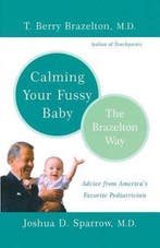Calming Your Fussy Baby 9780738207810 Joshua Sparrow, Verzenden, Zo goed als nieuw, Joshua Sparrow