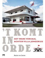 t Komt in orde. Het ware verhaal achter Villa Jongerius, Verzenden, Bettina van Santen