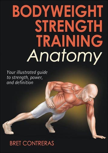 Bodyweight Strength Training Anatomy 9781450429290, Verzenden, Gelezen, Bret Contreras