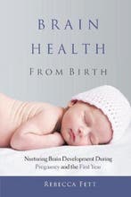 Brain Health From Birth 9780999676134 Rebecca Fett, Verzenden, Rebecca Fett